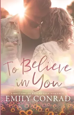 Para Creer En Ti: Una novela romántica cristiana contemporánea - To Believe In You: A Contemporary Christian Romance