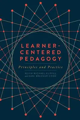 Pedagogía centrada en el alumno: Principios y práctica - Learner-Centered Pedagogy: Principles and Practice