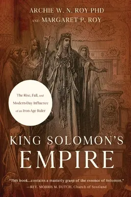 El Imperio del Rey Salomón: Auge, caída e influencia actual de un gobernante de la Edad de Hierro - King Solomon's Empire: The Rise, Fall, and Modern-Day Influence of an Iron-Age Ruler