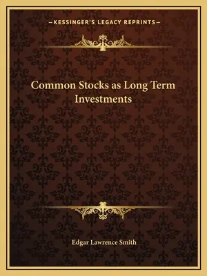 Las acciones ordinarias como inversión a largo plazo - Common Stocks as Long Term Investments