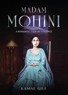 Madam Mohini - Un cuento romántico de violencia - Madam Mohini - A Romantic Tale of Violence