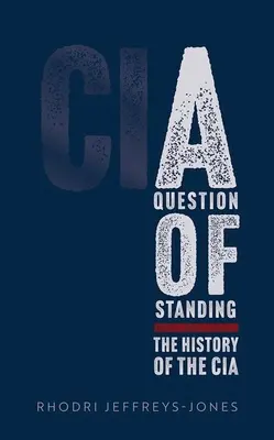 Una cuestión de posición: La historia de la CIA - A Question of Standing: The History of the CIA