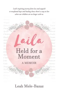 LAILA Held for a Moment: Unas memorias - LAILA Held for a Moment: A Memoir