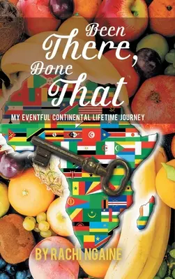 Been There, Done That: Mi accidentado viaje continental de toda una vida - Been There, Done That: My Eventful Continental Lifetime Journey