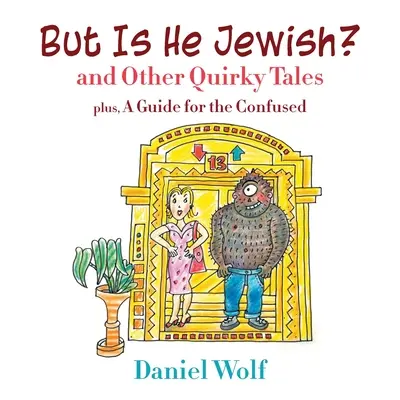 Pero, ¿es judío? y otros cuentos extravagantes - But Is He Jewish? and Other Quirky Tales