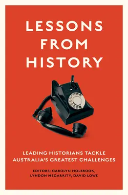 Lecciones de la Historia: Destacados historiadores abordan los mayores retos de Australia - Lessons from History: Leading historians tackle Australia's greatest challenges