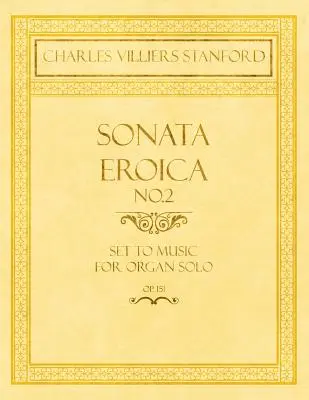 Sonata Eroica nº 2 - Música para órgano solo - Op.151 - Sonata Eroica No.2 - Set to Music for Organ Solo - Op.151