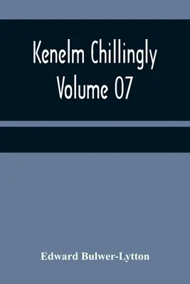 Kenelm Chillingly - Volumen 07 - Kenelm Chillingly - Volume 07