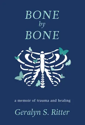 Bone by Bone: A Memoir of Trauma and Healing (Hueso a hueso: memorias de trauma y curación) - Bone by Bone: A Memoir of Trauma and Healing