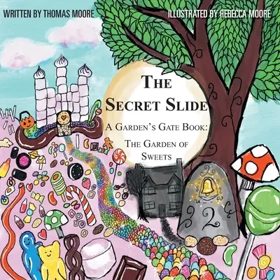 El tobogán secreto: Un libro de Garden's Gate: El jardín de los dulces - The Secret Slide: A Garden's Gate Book: The Garden of Sweets