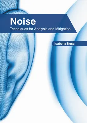 Noise: Técnicas de análisis y mitigación - Noise: Techniques for Analysis and Mitigation