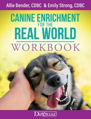 Libro de ejercicios de enriquecimiento canino para el mundo real - Canine Enrichment for the Real World Workbook