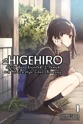 Higehiro: Tras ser rechazado, me afeité y acogí a un fugitivo del instituto, Vol. 1 (Novela ligera) - Higehiro: After Being Rejected, I Shaved and Took in a High School Runaway, Vol. 1 (Light Novel)