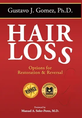 Caída del cabello, segunda edición: Opciones de restauración y reversión - Hair Loss, Second Edition: Options for Restoration & Reversal