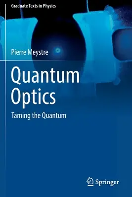 Óptica cuántica: Taming the Quantum - Quantum Optics: Taming the Quantum