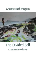 El yo dividido: una odisea de Tasmania - The Divided Self: A Tasmanian Odyssey