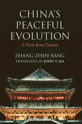 Evolución pacífica de China: Una visión desde Taiwán - China's Peaceful Evolution: A View from Taiwan