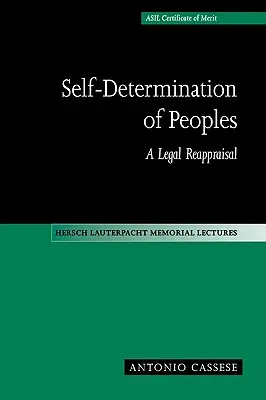 Autodeterminación de los pueblos: Una reevaluación jurídica - Self-Determination of Peoples: A Legal Reappraisal