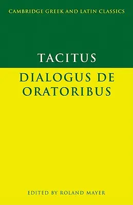 Tácito Dialogus de Oratoribus - Tacitus: Dialogus de Oratoribus