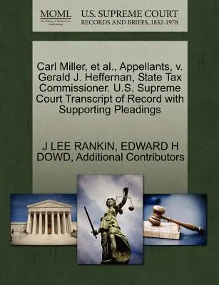 Carl Miller, Et Al., Apelantes, V. Gerald J. Heffernan, Comisionado Estatal de Impuestos. U.S. Supreme Court Transcript of Record with Supporting Pleadings - Carl Miller, Et Al., Appellants, V. Gerald J. Heffernan, State Tax Commissioner. U.S. Supreme Court Transcript of Record with Supporting Pleadings