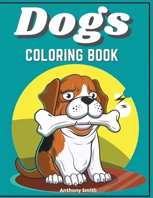 Libro para colorear de perros y cachorros para niños - Dogs & Puppies Coloring Book For Kids