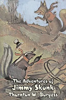 Las aventuras de Jimmy Skunk de Thornton Burgess, Ficción, Animales, Fantasía y Magia - The Adventures of Jimmy Skunk by Thornton Burgess, Fiction, Animals, Fantasy & Magic