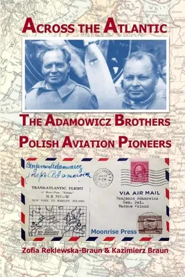 Al otro lado del Atlántico: Los hermanos Adamowicz, pioneros polacos de la aviación - Across the Atlantic: The Adamowicz Brothers, Polish Aviation Pioneers