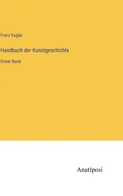 Manual de Historia del Arte: Erster Band - Handbuch der Kunstgeschichte: Erster Band