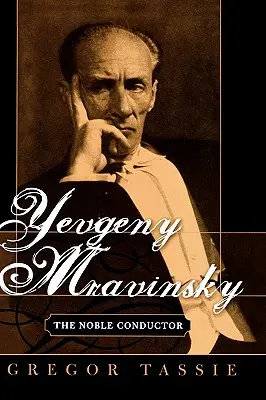 Yevgeny Mravinsky: El noble director de orquesta - Yevgeny Mravinsky: The Noble Conductor