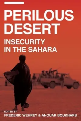 Desierto peligroso: Inseguridad en el Sáhara - Perilous Desert: Insecurity in the Sahara