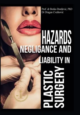 Riesgos, negligencia y responsabilidad en cirugía plástica - Hazards, Negligence, and Liability in Plastic Surgery