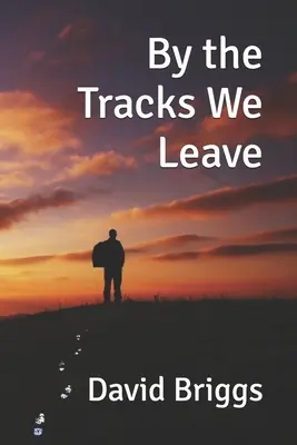 Por las huellas que dejamos - By the Tracks We Leave