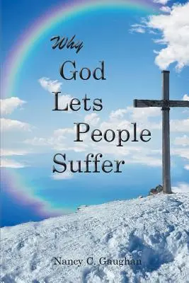 Por qué Dios permite que la gente sufra - Why God Lets People Suffer