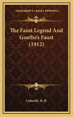 La leyenda de Fausto y el Fausto de Goethe (1912) - The Faust Legend And Goethe's Faust (1912)