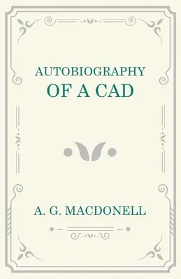 Autobiografía de un cad - Autobiography of a Cad