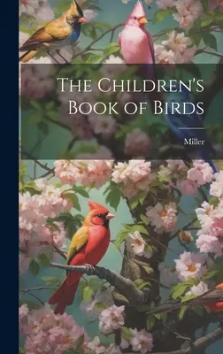 El libro de los pájaros para niños - The Children's Book of Birds