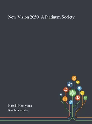 Nueva Visión 2050: Una sociedad de platino - New Vision 2050: A Platinum Society