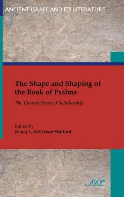El libro de los Salmos: El estado actual de la ciencia - The Shape and Shaping of the Book of Psalms: The Current State of Scholarship