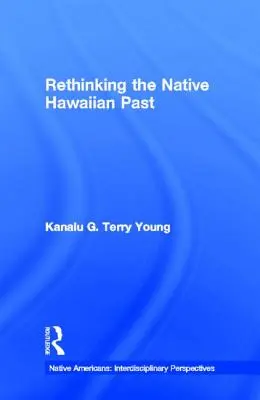 Repensar el pasado de los nativos hawaianos - Rethinking the Native Hawaiian Past