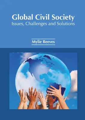 Sociedad civil global: Cuestiones, retos y soluciones - Global Civil Society: Issues, Challenges and Solutions
