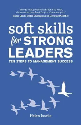 Soft Skills for Strong Leaders: Diez pasos hacia el éxito en la gestión - Soft Skills for Strong Leaders: Ten Steps to Management Success