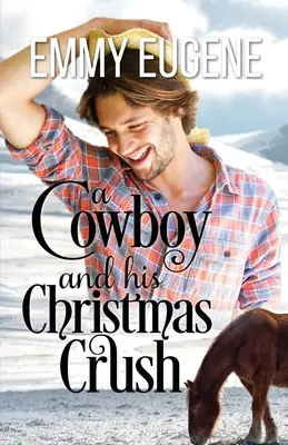 Un vaquero y su enamoramiento navideño - A Cowboy and his Christmas Crush