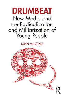 Drumbeat: Los nuevos medios de comunicación y la radicalización y militarización de los jóvenes - Drumbeat: New Media and the Radicalization and Militarization of Young People