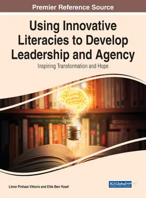 Utilizar las alfabetizaciones innovadoras para desarrollar el liderazgo y la agencia: Inspirar la transformación y la esperanza - Using Innovative Literacies to Develop Leadership and Agency: Inspiring Transformation and Hope