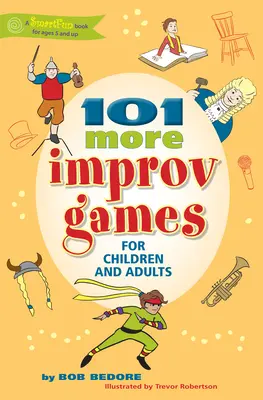 101 juegos de improvisación para niños y adultos - 101 More Improv Games for Children and Adults