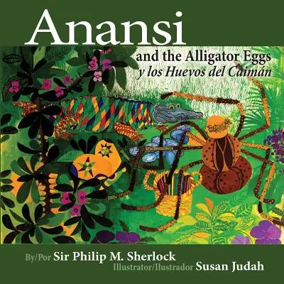 Anansi and the Alligator Eggs y Los Huevos del Caimán - Anansi and the Alligator Eggs y Los Huevos del Caiman