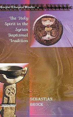 El Espíritu Santo en la tradición bautismal siria - The Holy Spirit in the Syrian Baptismal Tradition