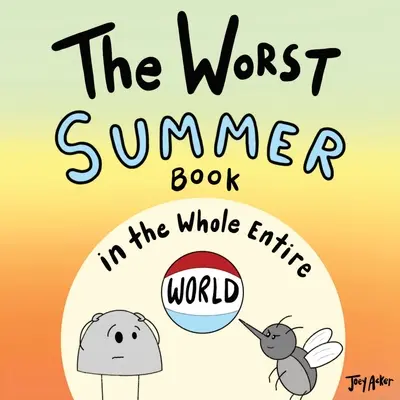 El peor libro de verano de todo el mundo - The Worst Summer Book in the Whole Entire World