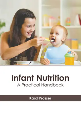 Nutrición infantil: Manual práctico - Infant Nutrition: A Practical Handbook