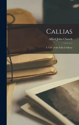 Callias: Una historia de la caída de Atenas - Callias: A Tale of the Fall of Athens